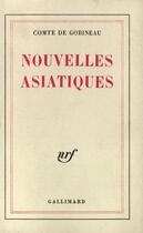 Couverture du livre « Nouvelles asiatiques » de Arthur De Gobineau aux éditions Gallimard