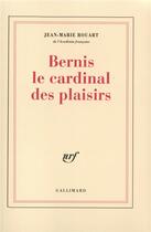 Couverture du livre « Bernis, le cardinal des plaisirs » de Jean-Marie Rouart aux éditions Gallimard