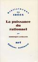 Couverture du livre « La puissance du rationnel » de Dominique Janicaud aux éditions Gallimard (patrimoine Numerise)