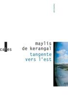 Couverture du livre « Tangente vers l'Est » de Maylis De Kerangal aux éditions Gallimard