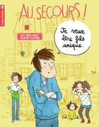 Couverture du livre « Au secours ! Tome 1 : je veux être fils unique » de Alice Briere-Haquet et Eglantine Ceulemans aux éditions Pere Castor