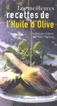 Couverture du livre « Les Meilleures Recettes De L'Huile D'Olive » de Jacques Chibois et Olivier Baussan aux éditions Flammarion