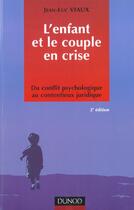 Couverture du livre « L'enfant et le couple en crise ; 2e edition » de Jean-Luc Viaux aux éditions Dunod