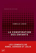 Couverture du livre « La conspiration des enfants » de Camille Louis aux éditions Puf