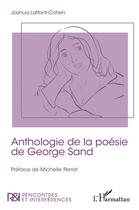 Couverture du livre « Anthologie de la poésie de George Sand » de Joshua Laffont-Cohen aux éditions L'harmattan