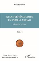 Couverture du livre « Atlas généalogique du peuple somali t. 2 : abtirsiino » de Marc Fontrier aux éditions L'harmattan