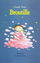 Couverture du livre « Broutille » de Claude Ponti aux éditions Ecole Des Loisirs