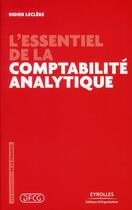 Couverture du livre « L'essentiel de la comptabilité analytique (5e édition) » de Didier Leclere aux éditions Organisation
