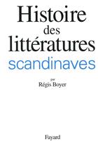 Couverture du livre « Histoire des littératures scandinaves » de Regis Boyer aux éditions Fayard