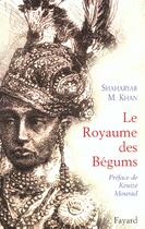 Couverture du livre « Le Royaume des Bégums » de Khan Shaharyar M. aux éditions Fayard