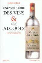 Couverture du livre « Encyclopédie des vins & des alcools - NE » de Alexis Lichine aux éditions Bouquins