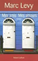 Couverture du livre « Mes amis mes amours - AE » de Marc Levy aux éditions Robert Laffont