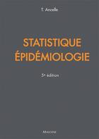 Couverture du livre « Statistique : épidémiologie (5e édition) » de Thierry Ancelle aux éditions Maloine