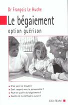 Couverture du livre « Le begaiement » de Lehuche Francois aux éditions Albin Michel