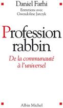 Couverture du livre « Profession rabbin - de la communaute a l'universel » de Farhi/Jarczyk aux éditions Albin Michel