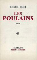 Couverture du livre « Les poulains » de Roger Ikor aux éditions Albin Michel