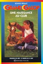 Couverture du livre « Grand galop t.608 ; une naissance au club » de Bonnie Bryant aux éditions Bayard Jeunesse