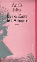 Couverture du livre « Les enfants de l'albatros » de Anais Nin aux éditions Stock