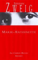 Couverture du livre « Marie-Antoinette » de Stefan Zweig aux éditions Grasset Et Fasquelle