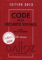 Couverture du livre « Code de la sécurité sociale, code de la mutualité (édition 2012) » de  aux éditions Dalloz