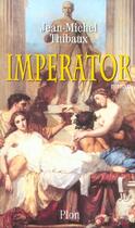 Couverture du livre « Imperator » de Jean-Michel Thibaux aux éditions Plon