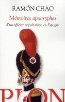 Couverture du livre « Memoires apocryphes d'un officier napoleonien en espagne » de Chao Ramon aux éditions Plon