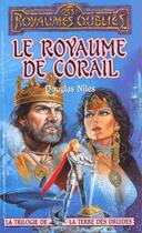 Couverture du livre « La trilogie de la terre des druides t.2 ; le royaume de corail » de Douglas Niles aux éditions Fleuve Editions