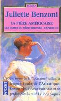 Couverture du livre « La Dame Mediterranee T.2 ; La Fiere Americaine » de Juliette Benzoni aux éditions Pocket