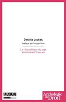 Couverture du livre « Le rôle politique du juge administratif français » de Daniele Lochak aux éditions Lgdj