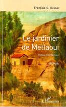 Couverture du livre « Le jardinier de Metlaoui » de Francois George Bussac aux éditions L'harmattan