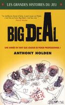 Couverture du livre « Big deal ; une année en tant que joueur de poker professionnel » de Anthony Holden aux éditions Ma