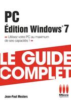 Couverture du livre « Le guide complet PC édition Windows 7 » de Mesters-J.P aux éditions Ma