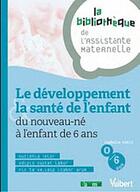 Couverture du livre « Le développement et la santé de l'enfant de 0 à 6 ans » de Catherine Doublet et Isabelle Petit aux éditions Vuibert