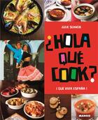 Couverture du livre « Hola qué cook ? ; qué viva Espana ! » de Julie Schwob aux éditions Mango