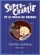 Couverture du livre « Super-Charlie et le voleur de doudou » de Camilla Lackberg aux éditions Actes Sud Jeunesse