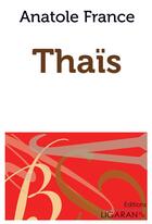 Couverture du livre « Thaïs » de Anatole France aux éditions Ligaran