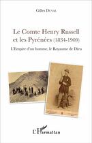 Couverture du livre « Le comte Henry Russell et les Pyrénées (1834-1909) l'empire d'un homme, le royaume de dieu » de Gilles Duval aux éditions L'harmattan