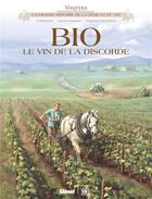 Couverture du livre « Bio, le vin de la discorde » de Eric Corbeyran et Fabien Rodhain et Federico Pietrobon aux éditions Glenat