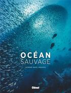 Couverture du livre « Océan sauvage » de Catherine Vadon et Biosphoto aux éditions Glenat