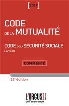 Couverture du livre « Code de la mutualite 2017 ; code de la sécurité sociale t.9 (11e édition) » de  aux éditions L'argus De L'assurance