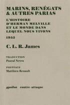 Couverture du livre « Marins, renégats et autres parias ; l'histoire d'Herman Melville et le monde dans lequel nous visons » de C.L.R. James aux éditions Ypsilon
