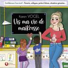 Couverture du livre « Vis ma vie de maikresse » de Karen Vogel aux éditions Bastberg