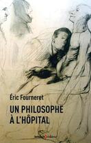 Couverture du livre « Un philosophe à l'hôpital » de Eric Fourneret aux éditions Lemieux