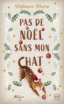 Couverture du livre « Pas de Noël sans mon chat » de Stephanie Pelerin aux éditions Hauteville