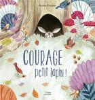Couverture du livre « Courage, petit lapin ! » de Nicola Kinnear aux éditions Belin Education