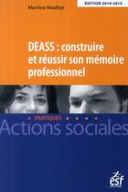 Couverture du livre « DEASS : construire et réussir son mémoire professionnel » de Martine Noalhyt aux éditions Esf