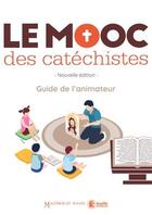 Couverture du livre « Le mooc des catéchistes : guide de l'animateur » de  aux éditions Mame