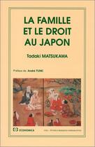 Couverture du livre « FAMILLE ET LE DROIT AU JAPON (LA) » de Matsukawa/Tadaki aux éditions Economica