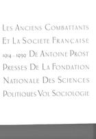 Couverture du livre « Les anciens combattants et la societe francaise, 1914-1939 - t. 2 » de Antoine Prost aux éditions Presses De Sciences Po