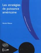 Couverture du livre « Les strategies de puissance americaine » de Nicole Vilboux aux éditions Ellipses